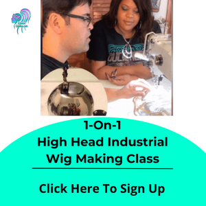 1-On-1 High Head Wig Making Class | High Post Wig Machine Class