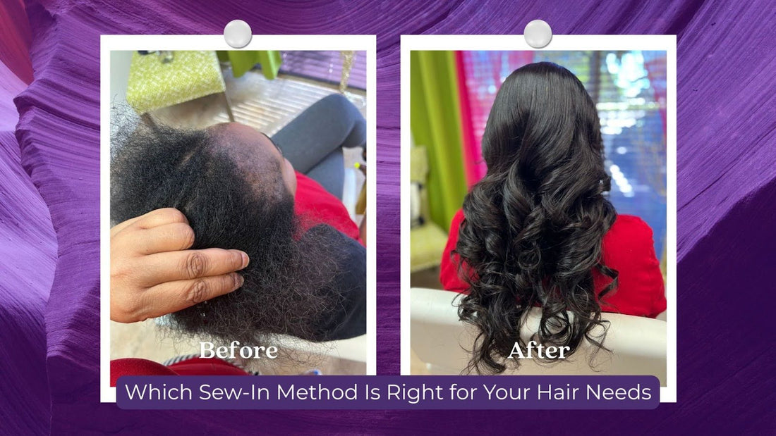 Which Sew-In Method Is Right for Your Hair Needs