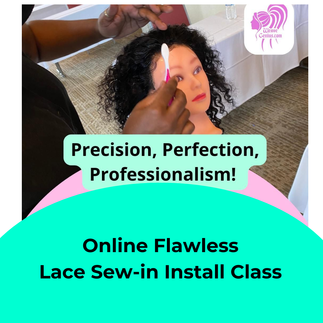 Online | 1-On-1 Flawless Lace Sew-in Install Class