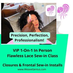 1-On-1 Flawless Lace Closure/Frontal Sew-in Install Class